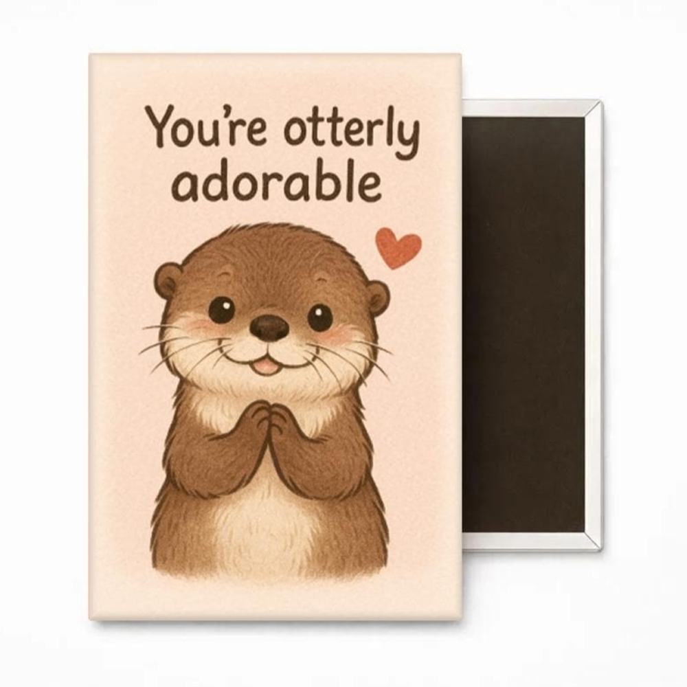 Cute Otter Magnet - You're Otterly Adorable